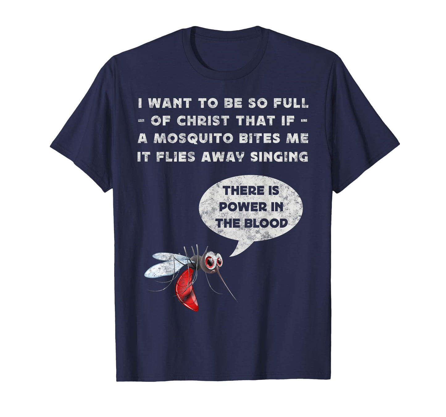 I Want To Be So Full of Christ Christian Funny Mosquito Joke T-Shirt