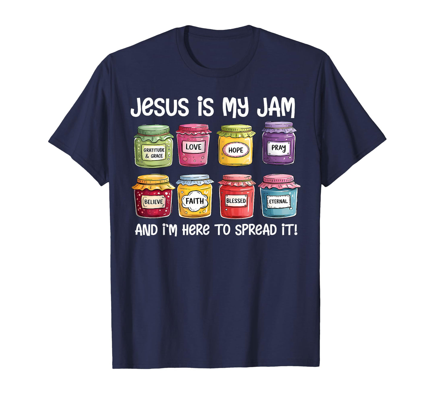 Jesus is My Jam and Im Here to Spread Christian Bible Verse T-Shirt