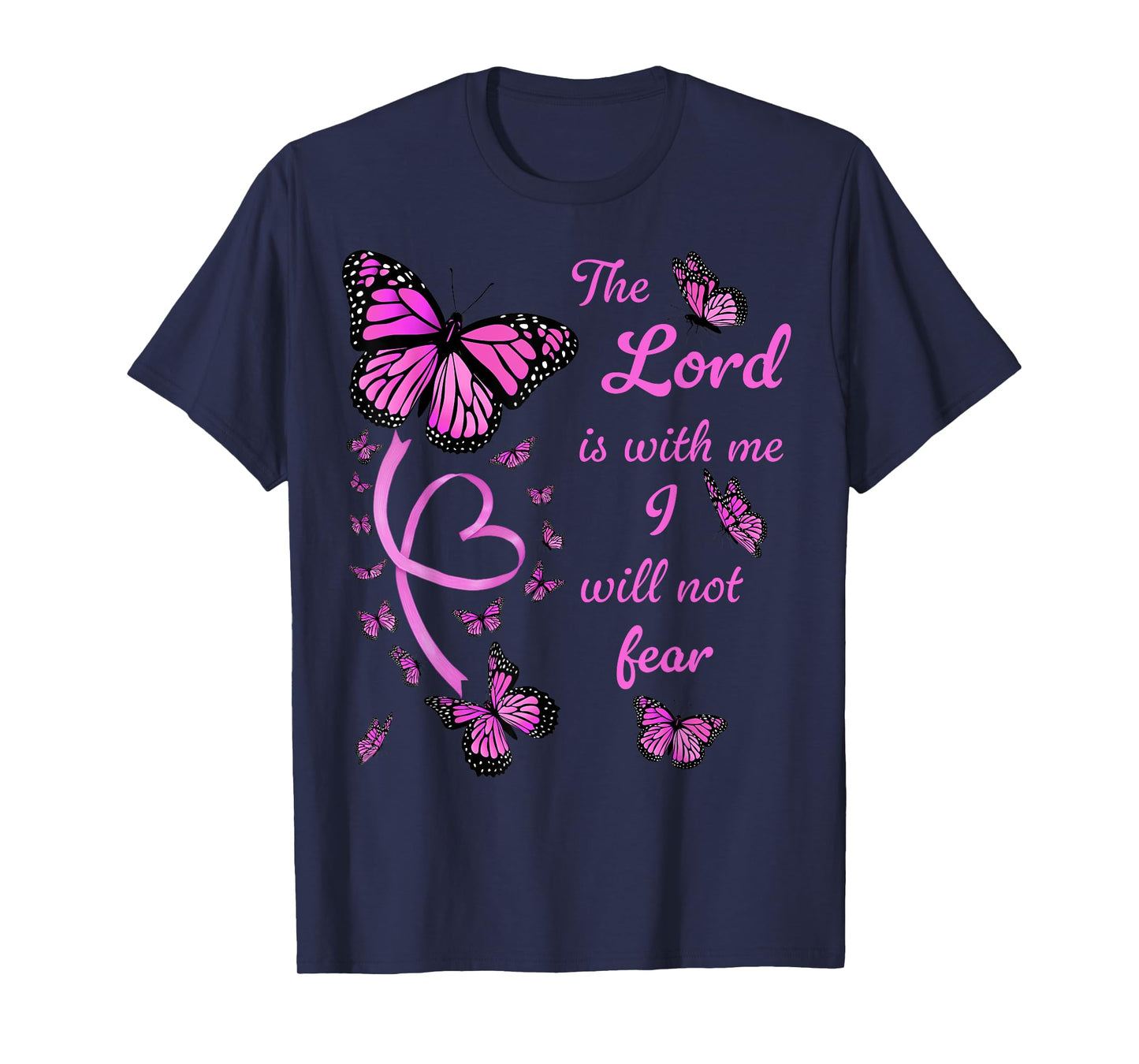 Bible Verse Psalm 118 6 Pink Butterflies The Lord is with Me T-Shirt