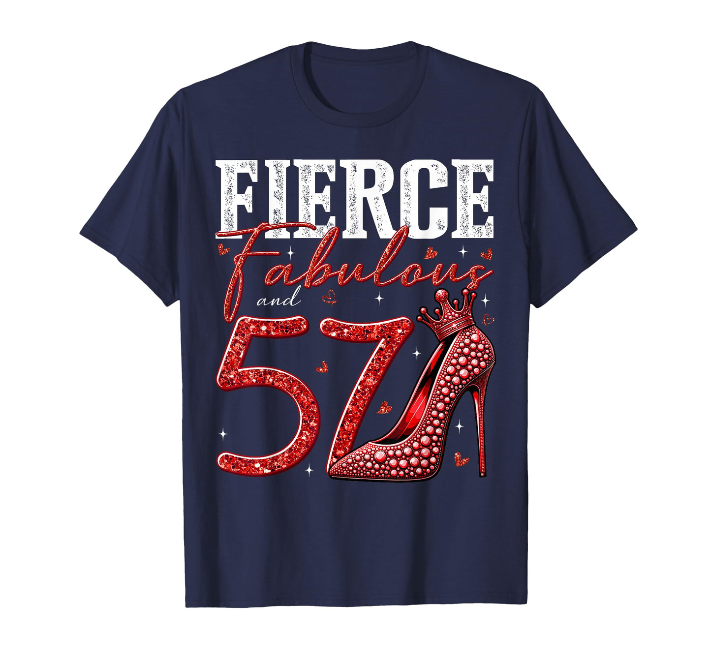 57th Birthday Fierce Fabulous and 57 Year Old Gifts Heels T-Shirt
