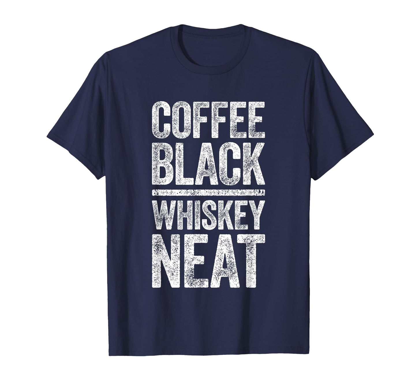 Coffee Black Whiskey Neat Shirt Funny Bourbon Whisky Scotch T-Shirt