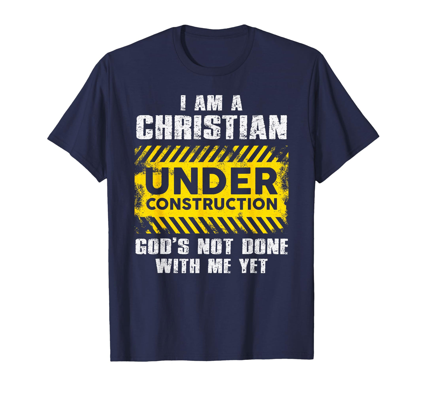 Christian Under Construction Faith Humor T-Shirt