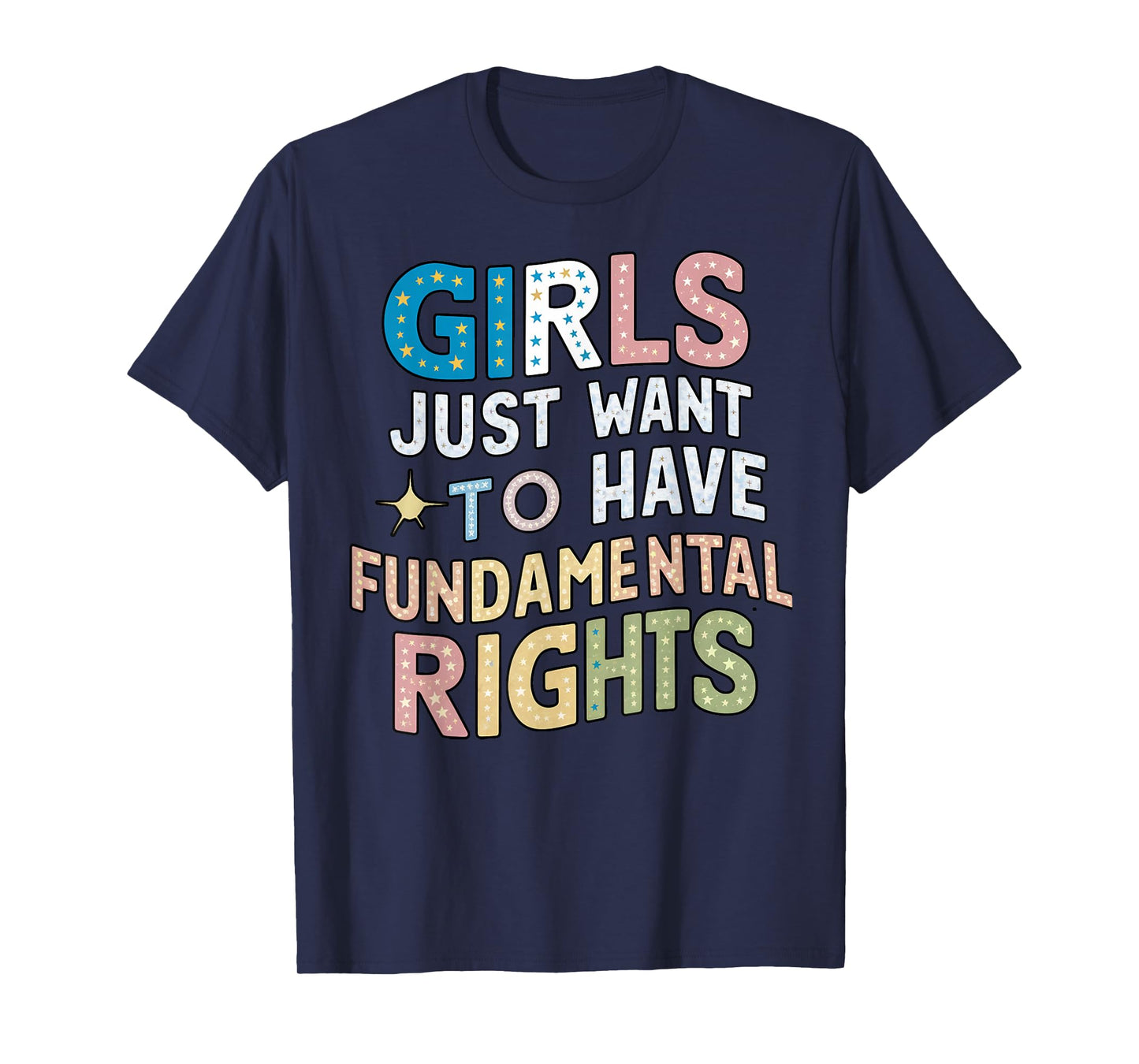Girls Just Want to Have Fundamental Rights, Colorful Girls T-Shirt