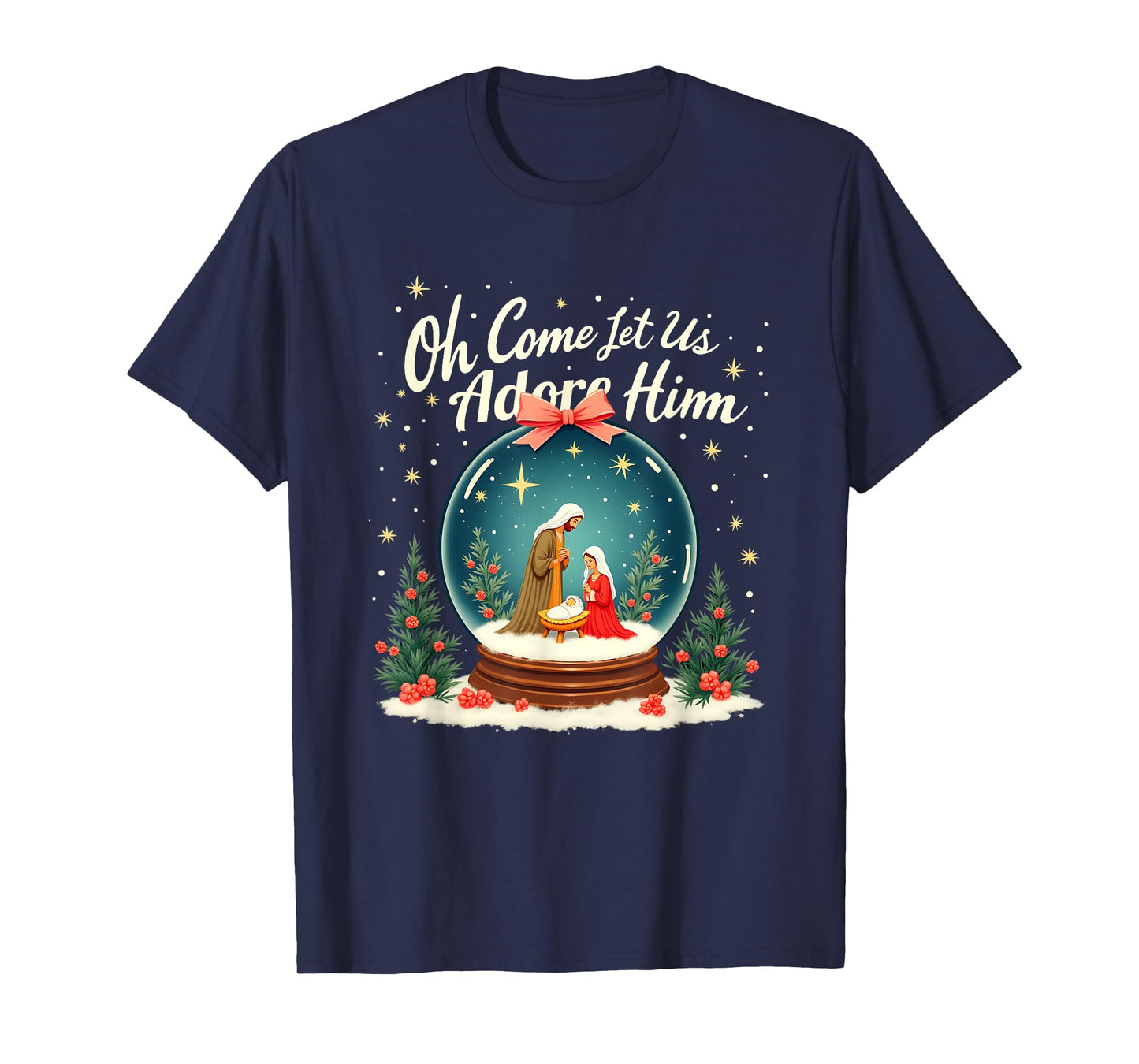 Christmas Nativity Scene Oh Come Let Us Adore Him Snow Globe T-Shirt
