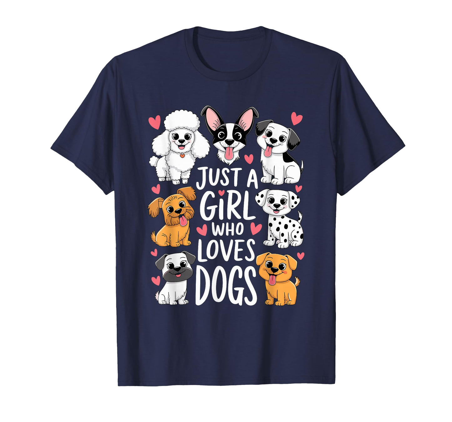 with dogs a girl and her girls just a girl who loves dogs T-Shirt