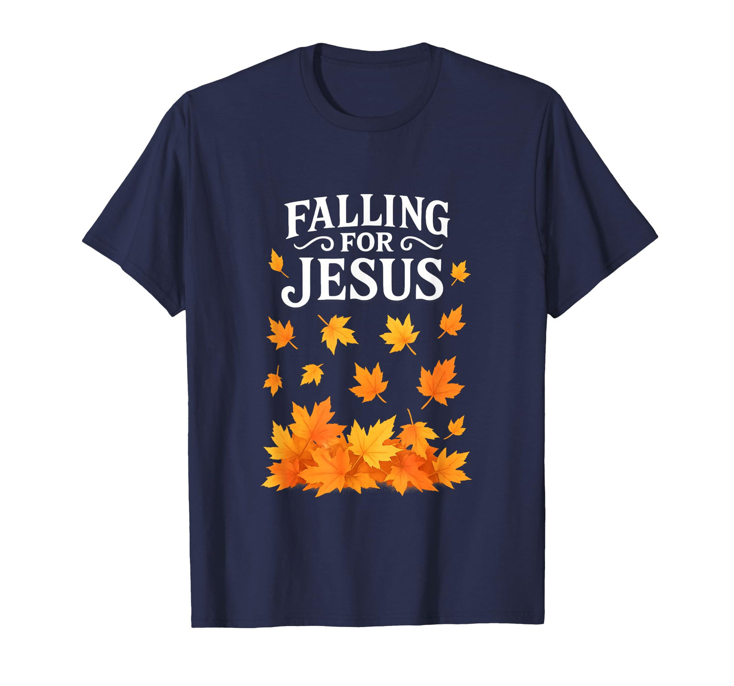 Falling for Jesus Christian Faith Autumn Leaves Thanksgiving T-Shirt