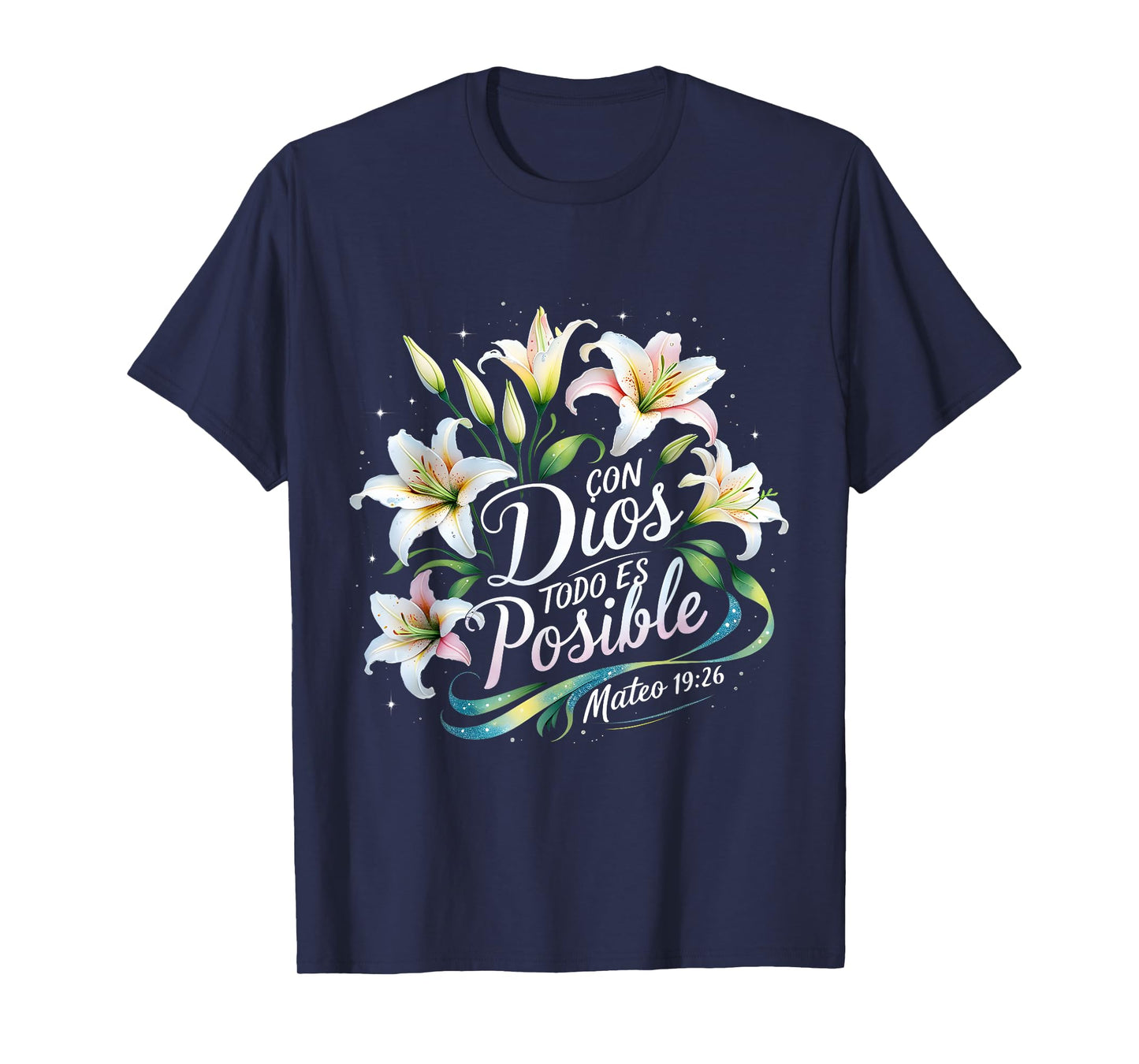 Con Dios Todo ES Posible Mateo 19:26 Gift T-Shirt