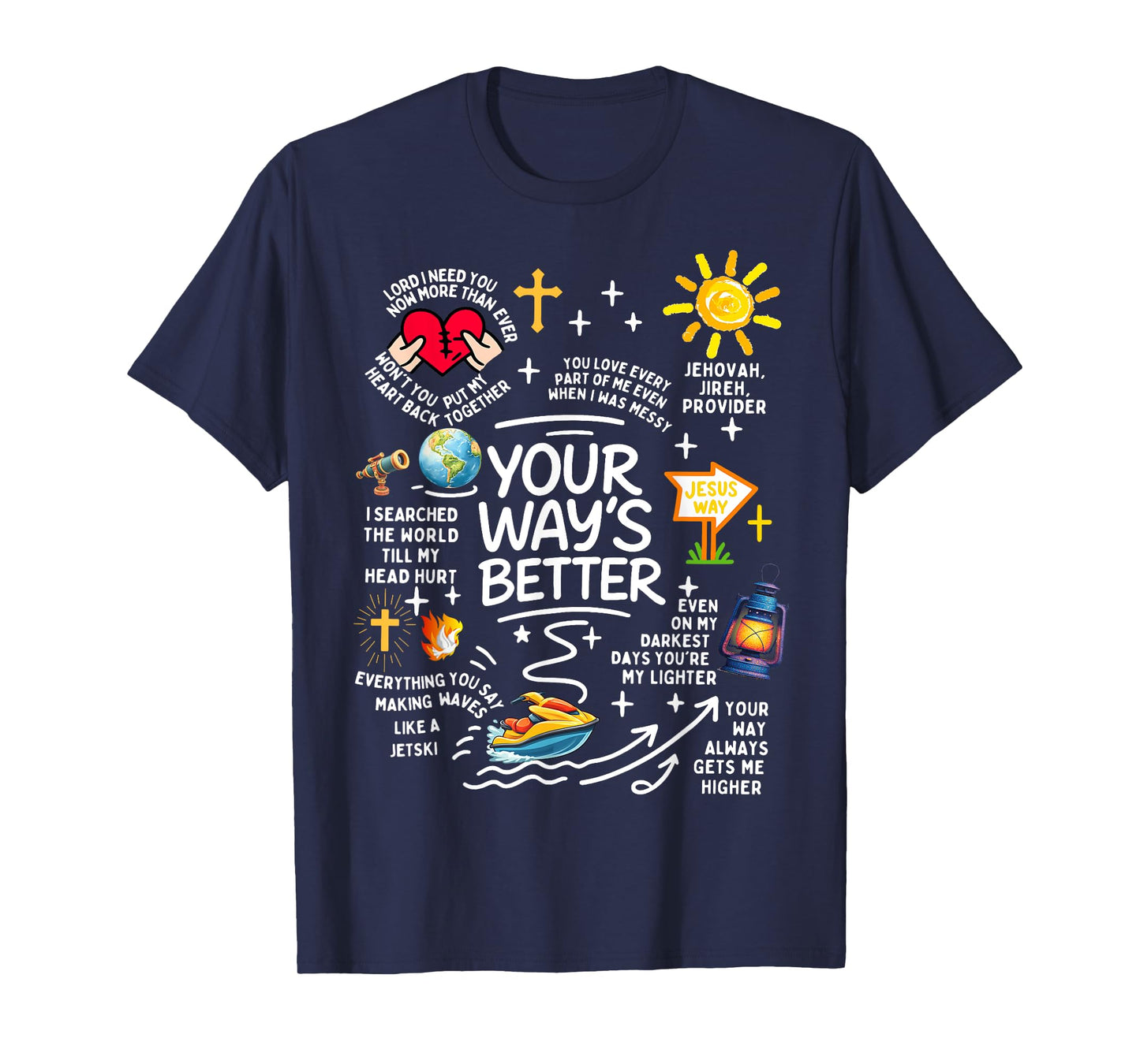 Your Way’s Better Christian Bible Jesus Way Faith God T-Shirt