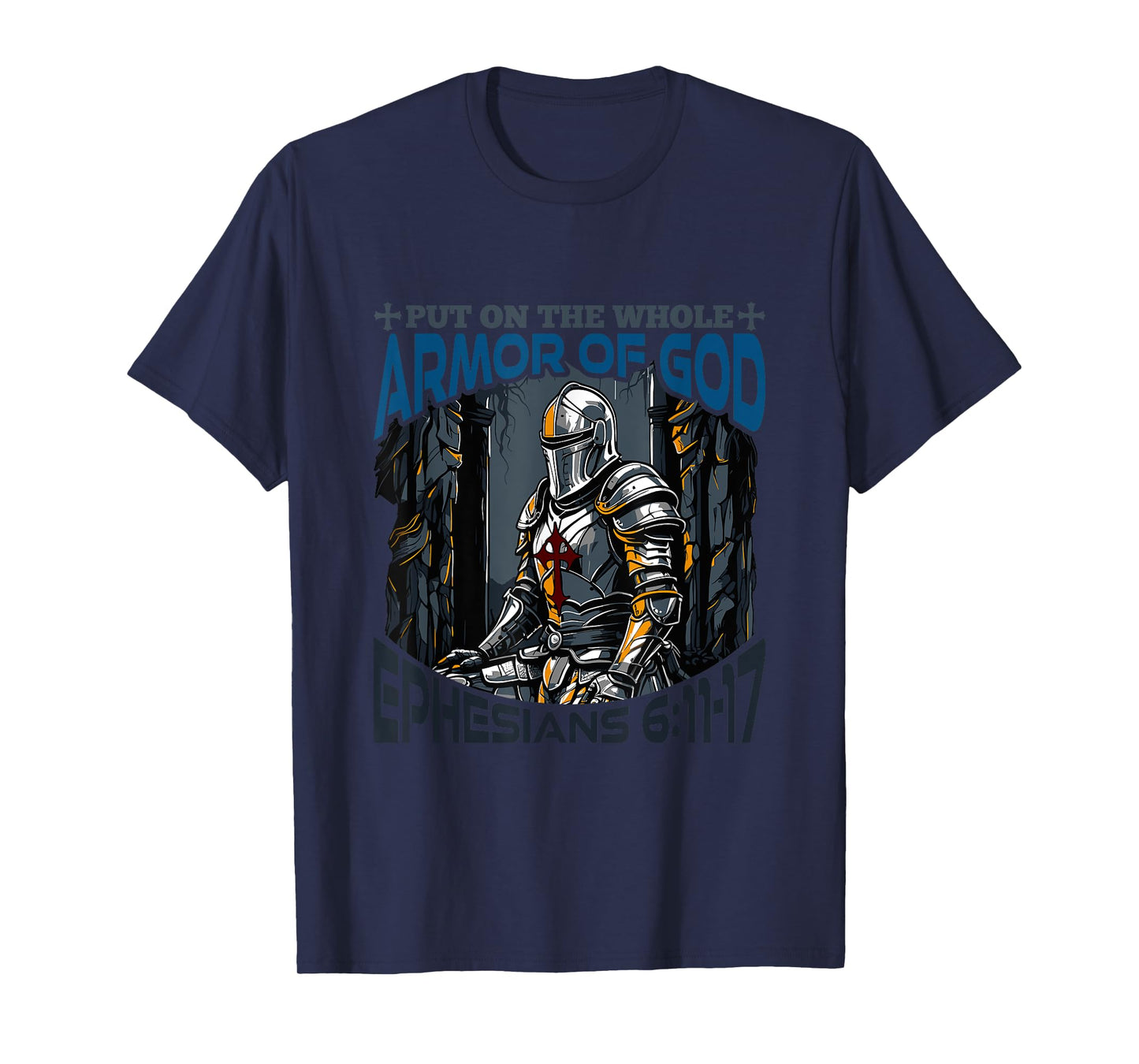 Faith Religious Put On The Whole Armor of God T-Shirt