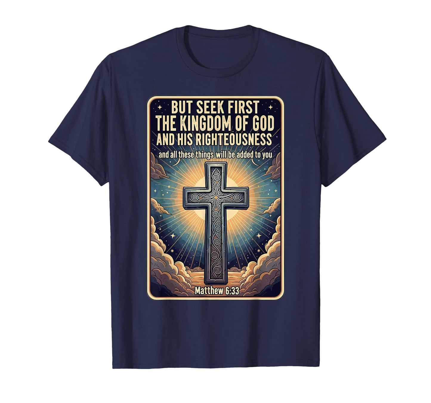 Christian Bible Verse Quote Seek First The Kingdom of God T-Shirt