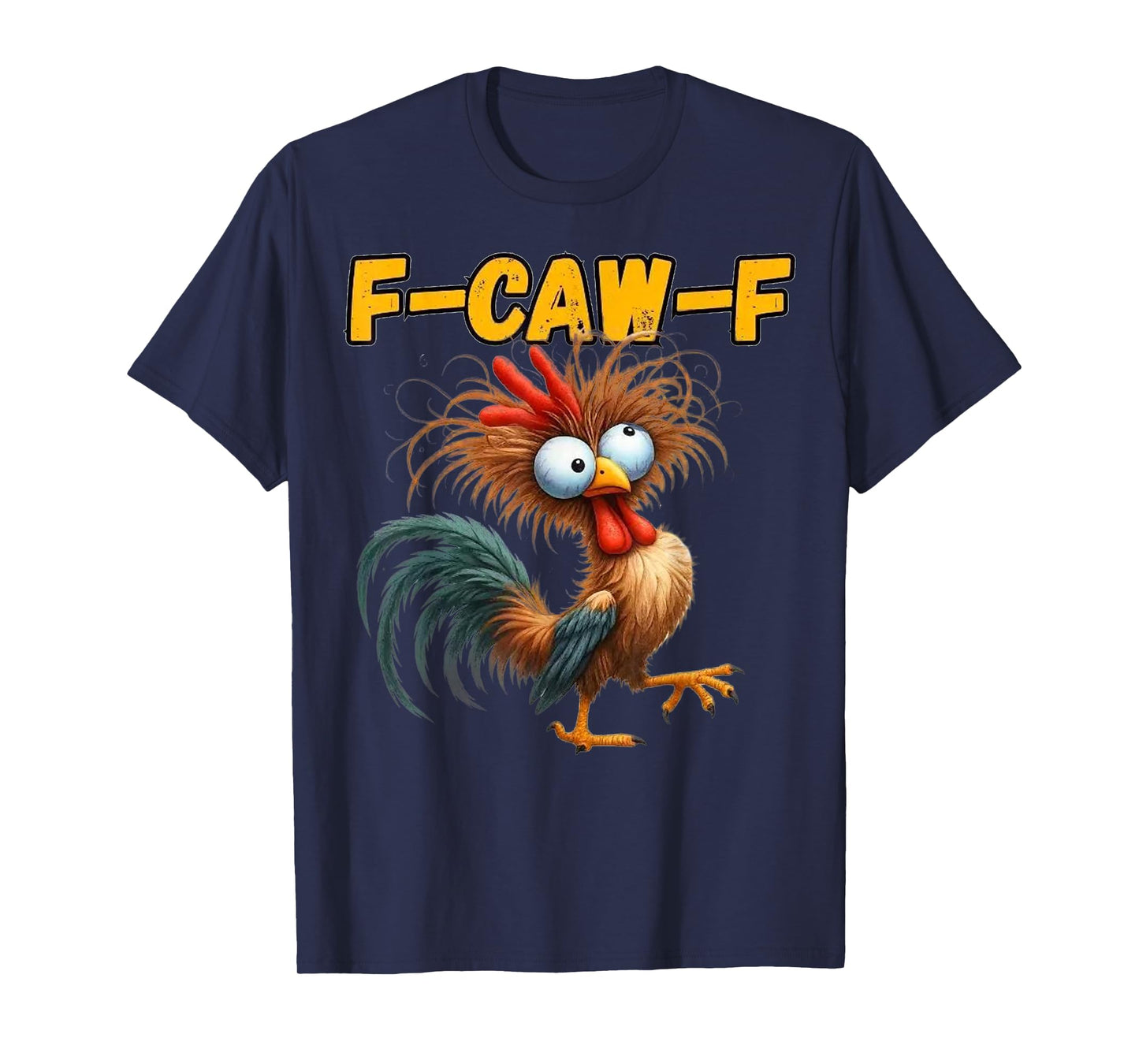 F-Caw-F Chicken Quote Rooster Meme T-Shirt