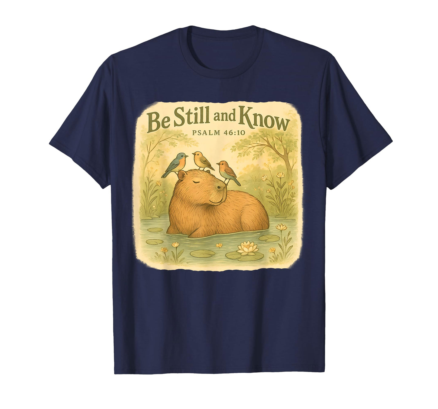 Be Still and Know Capybara Christian Psalm 46 10 Bible Verse T-Shirt