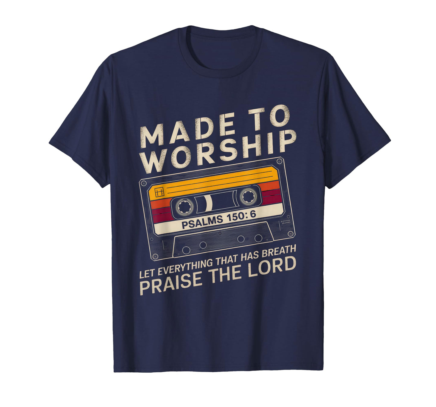 Worship Tshirt Christian Music Retro Cassette Psalms 150:6 T-Shirt