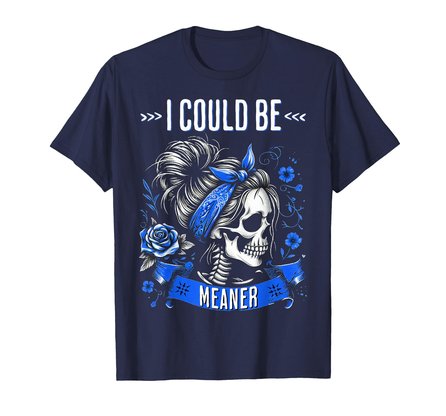Vintage Funny Sarcastic Messy Bun Skeleton I Could Be Meaner T-Shirt