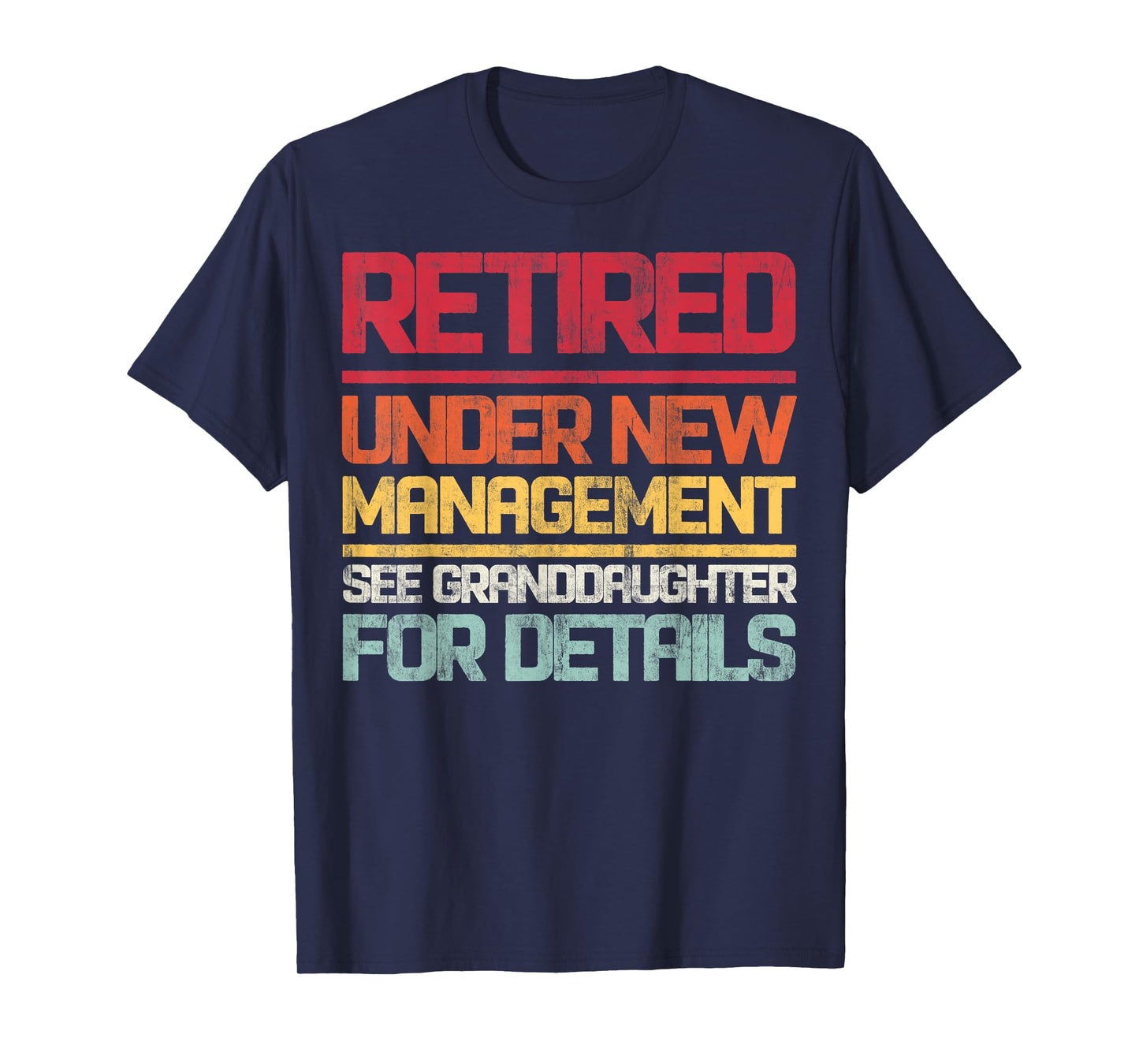 Retired Under New Management See Granddaughter For Details T-Shirt