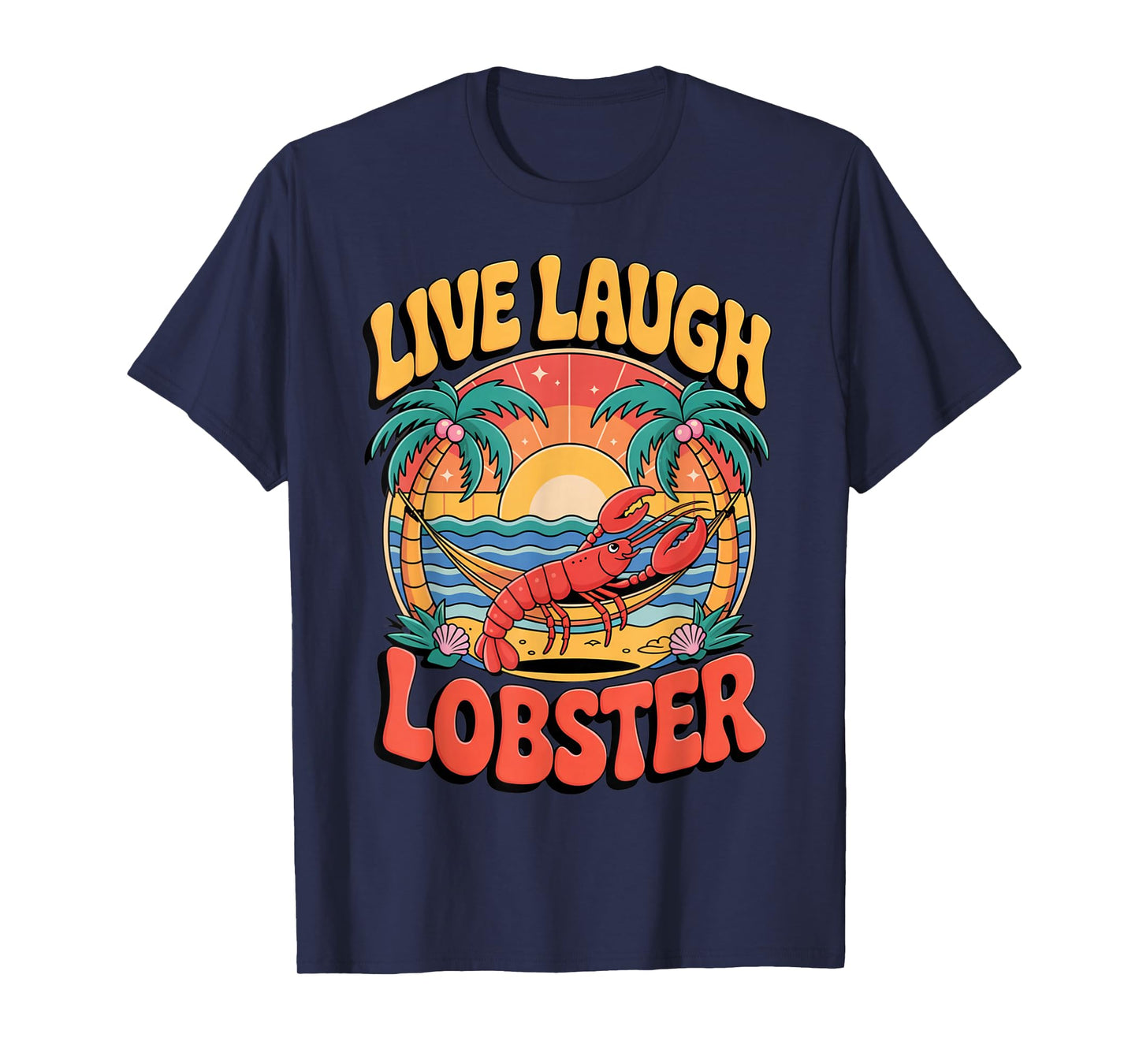Live Laugh Lobster Funny Lumberjack Groovy T-Shirt