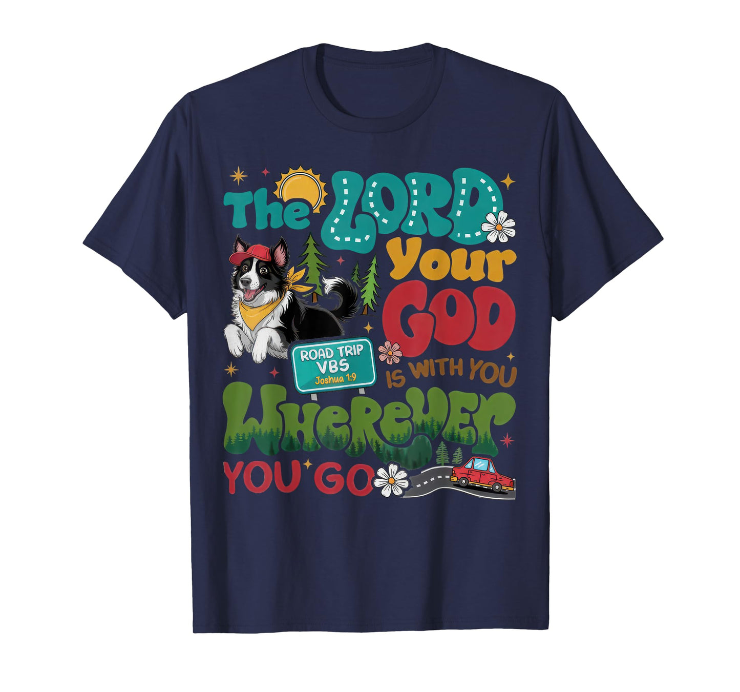 Road Trip The Lord Your God Christian VBS 2025 Christian T-Shirt