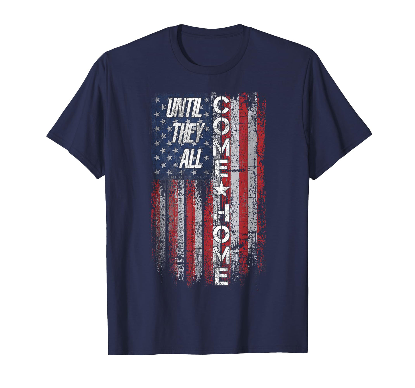 Until They All Come Home T-Shirt