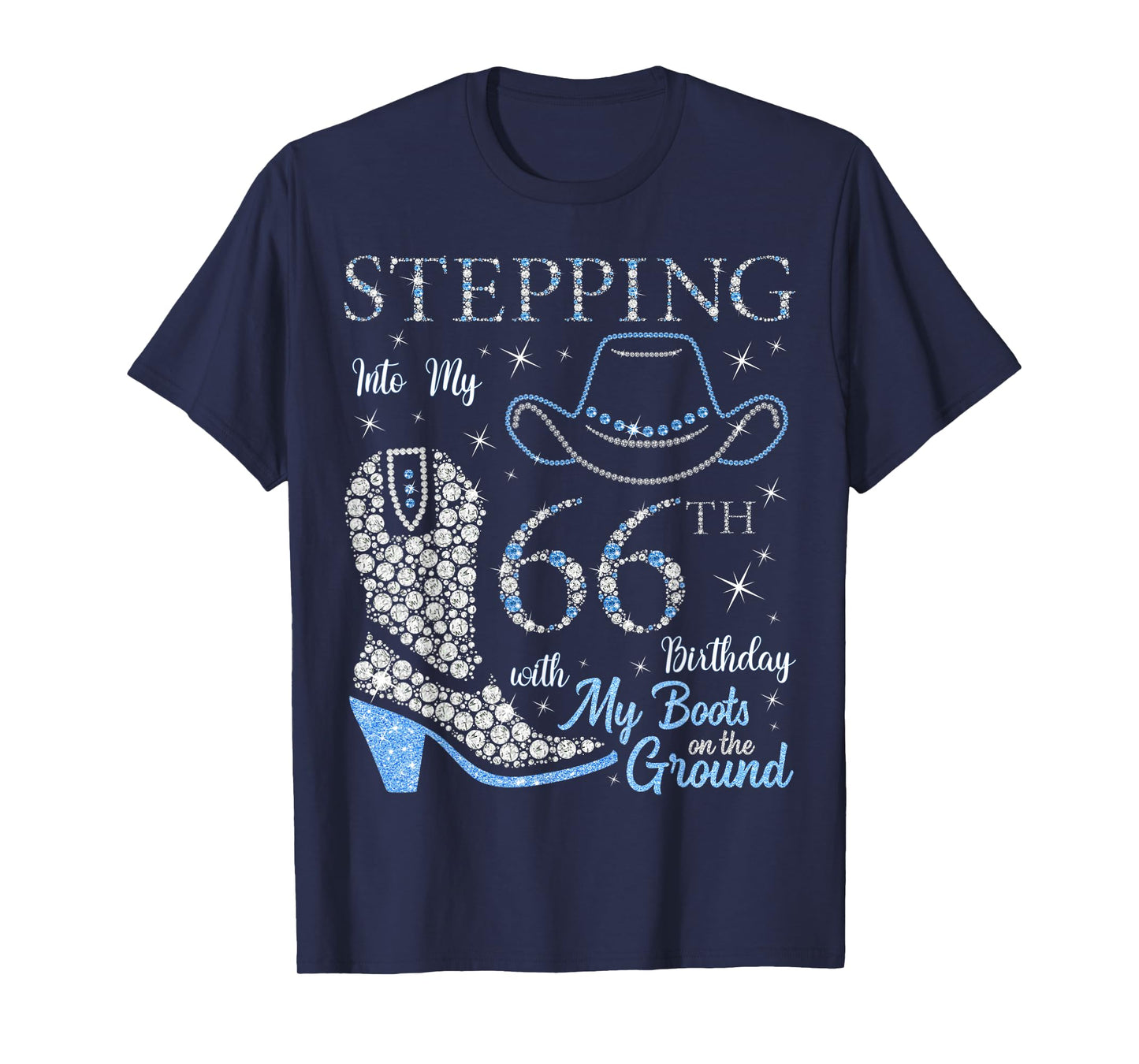 Stepping Into My 66th Birthday With My Boots On The Ground T-Shirt
