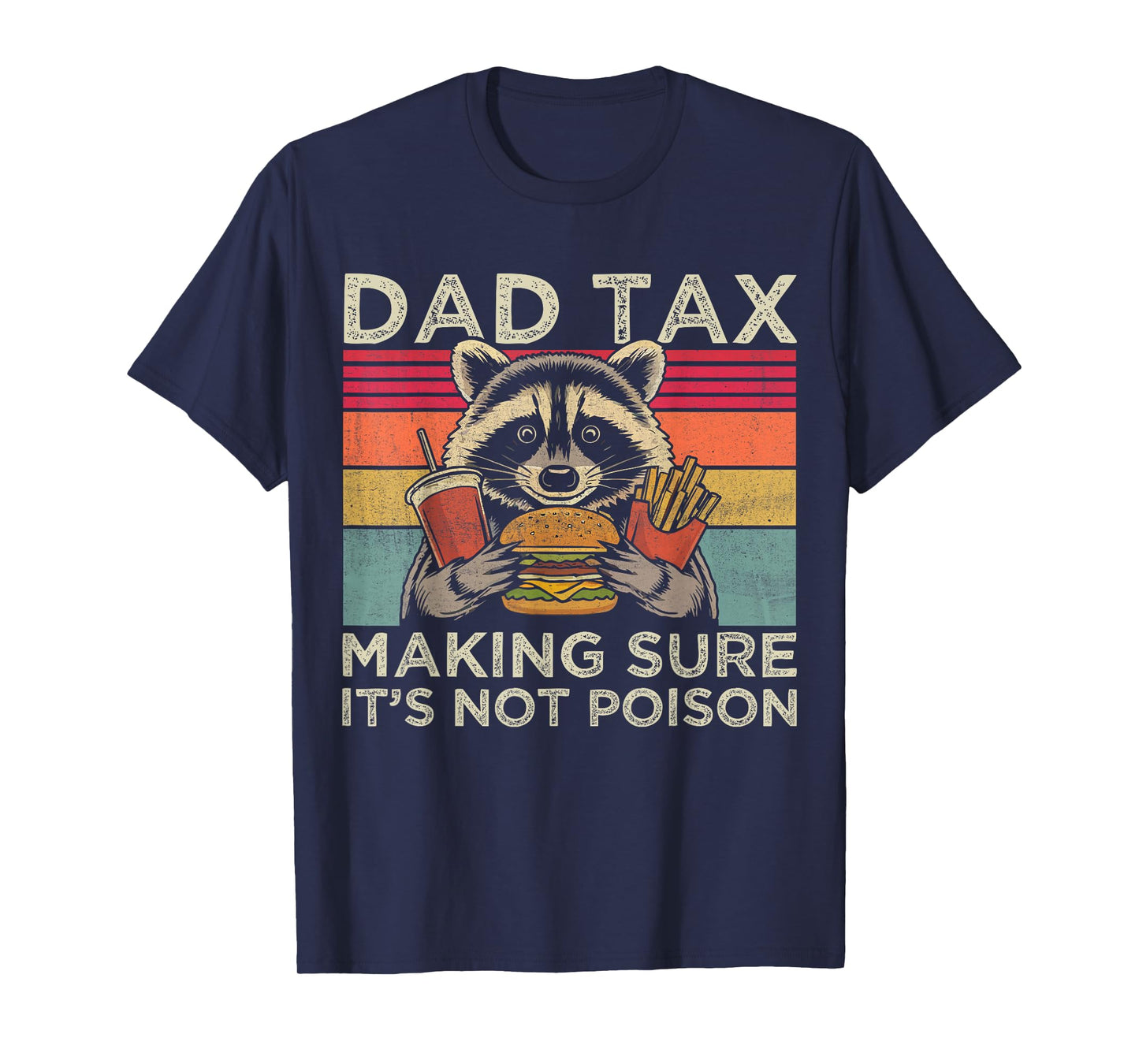 Dad Tax Making Sure Not Poison Funny Raccoon Father's Day T-Shirt