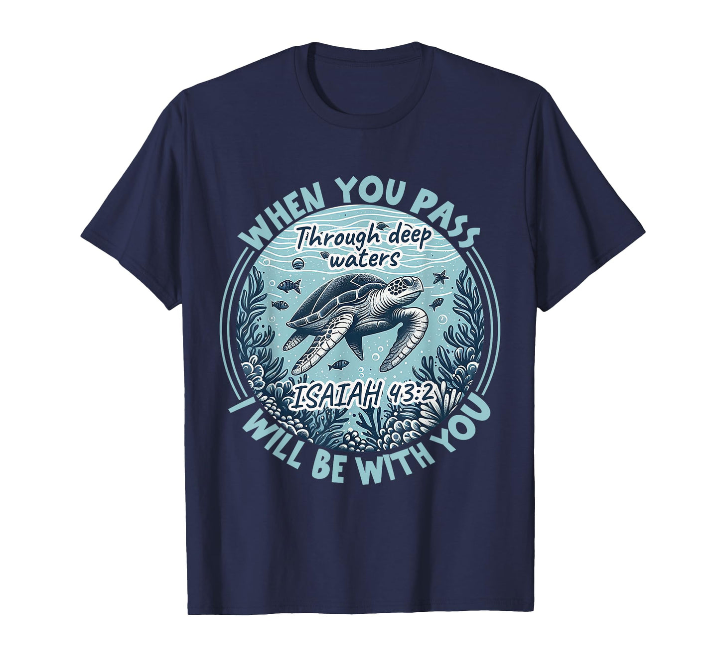 When You Pass Through Deep Waters Christian Bible Verse Men T-Shirt