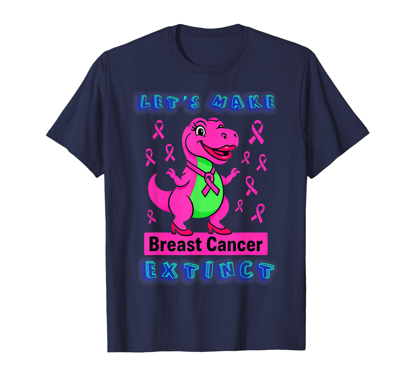Funny Dinosaur Let's Make Breast Cancer Extinct Awareness T-Shirt