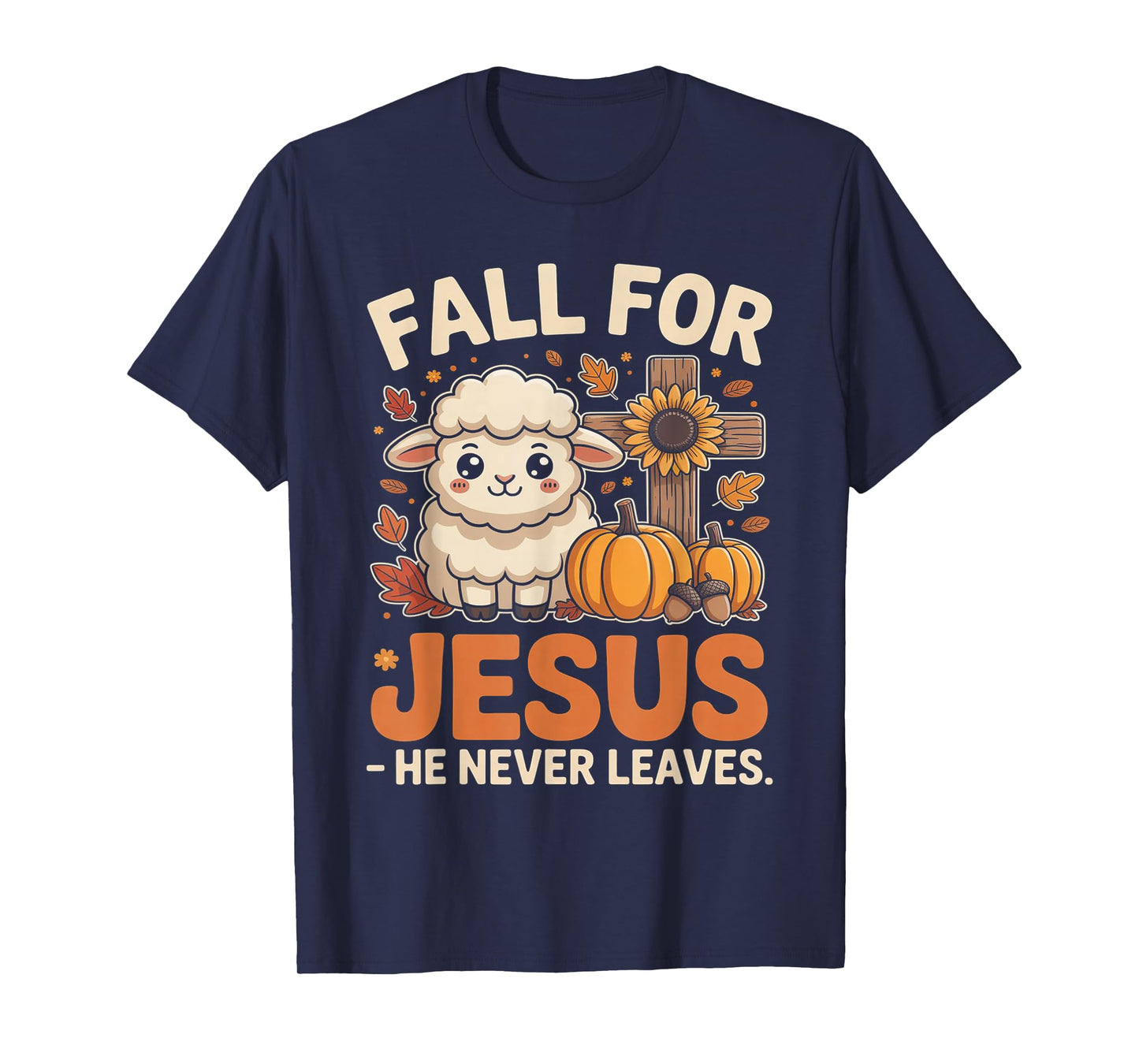 Fall for Jesus He Never Leaves Sheep Christian Autumn Cross T-Shirt