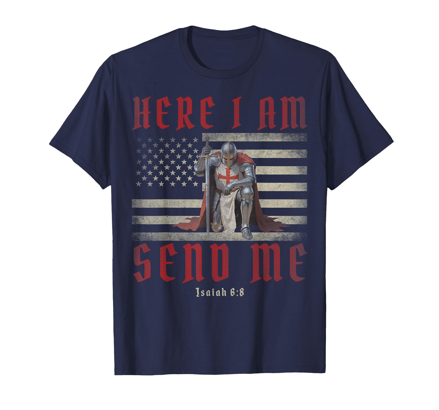 Here I Am Send Me Knights Templar Crusader American Flag T-Shirt
