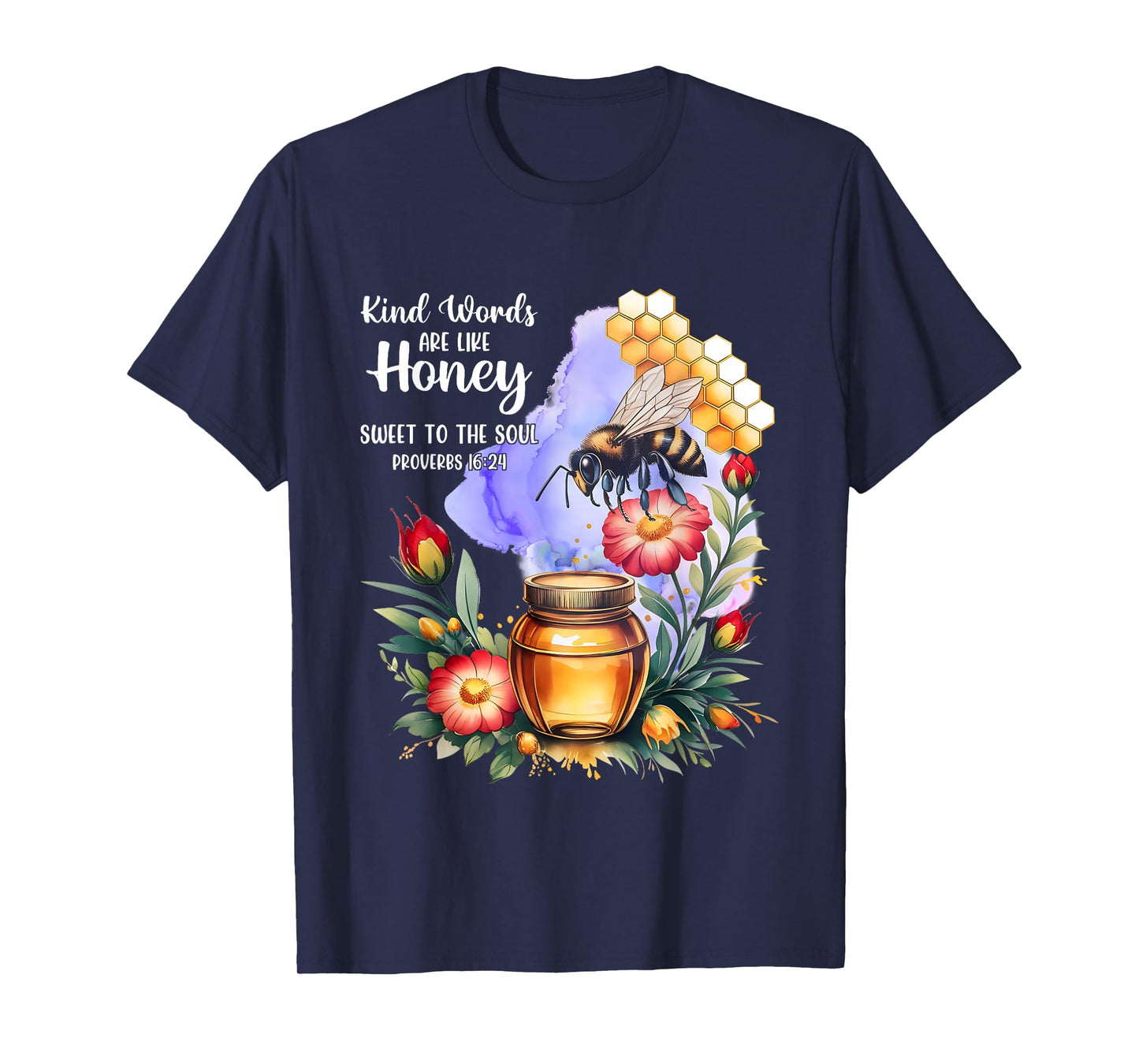Kind Words are Like Honey Sweet to The Soul Christians T-Shirt