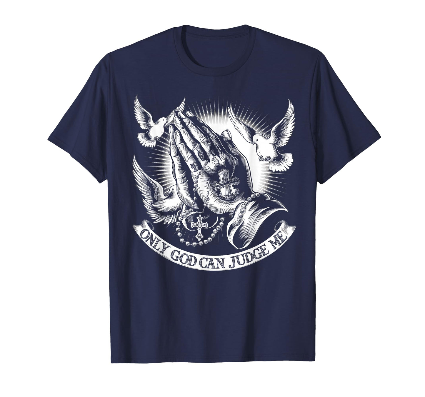 Only God Can Judge Me Prayer Hands Doves Chicano Tattoo T-Shirt