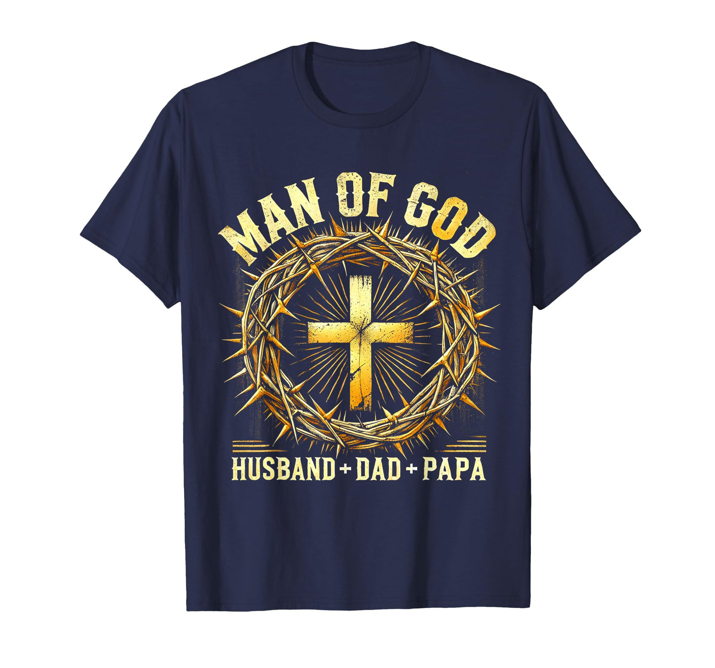 Man Of God Husband Dad Papa Cross Fathers Day Men Christian T-Shirt