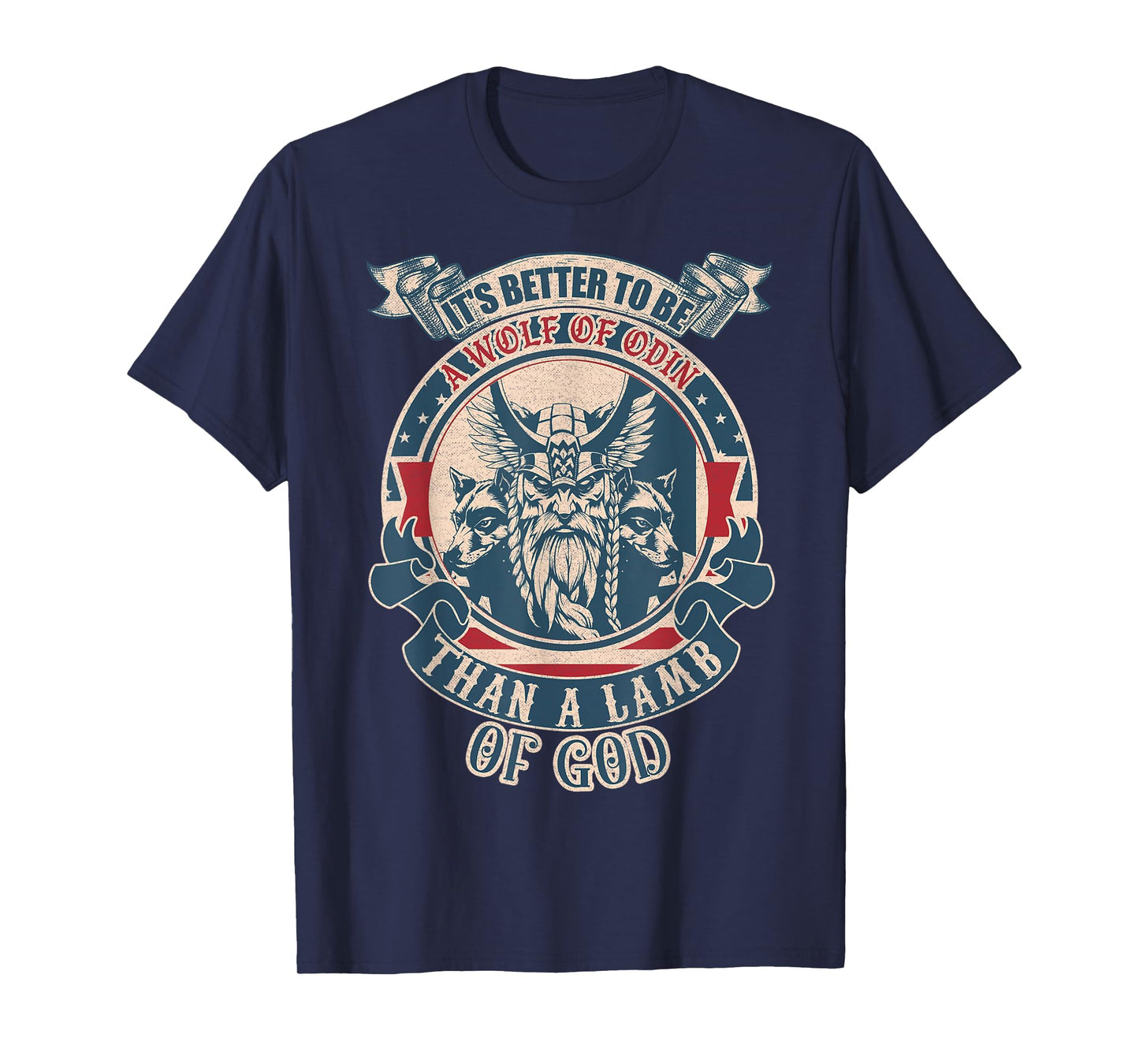 It's Better To Be A Wolf Of Odin Than A Lamb Of God vintage T-Shirt