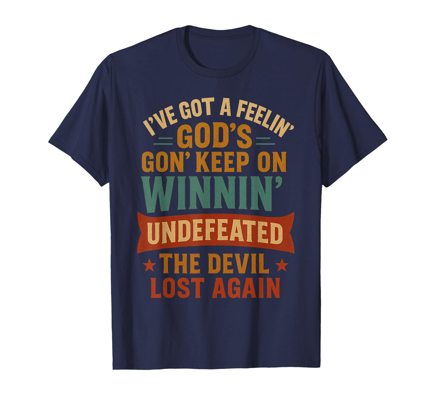 God’s Gon’ Keep On Winnin’ Undefeated Christian Design T-Shirt