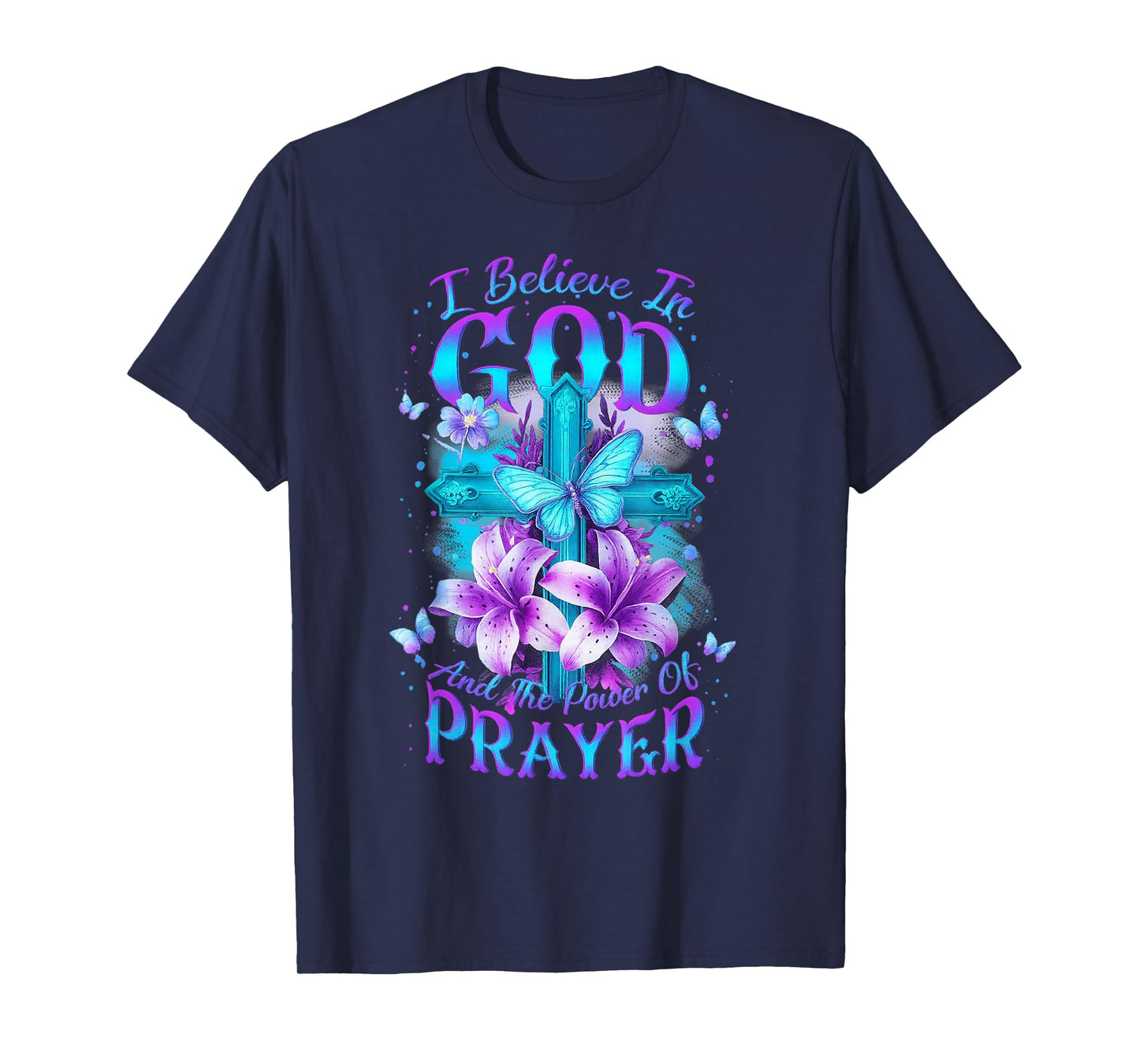 I Believe in God and The Power of Prayer Cross Flower T-Shirt