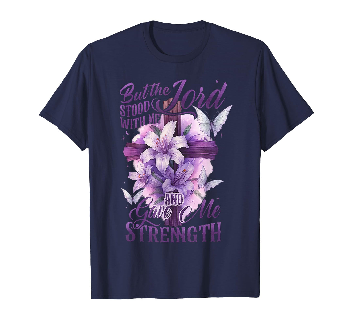 But The Lord Stood with Me and Gave Me Strength Cross Flower T-Shirt