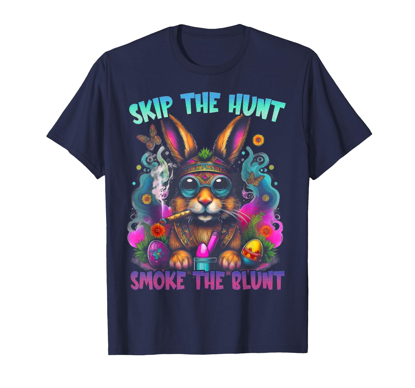 Happy 420 Easter Skip The Hunt Smoke The Blunt Bunny Smoking T-Shirt
