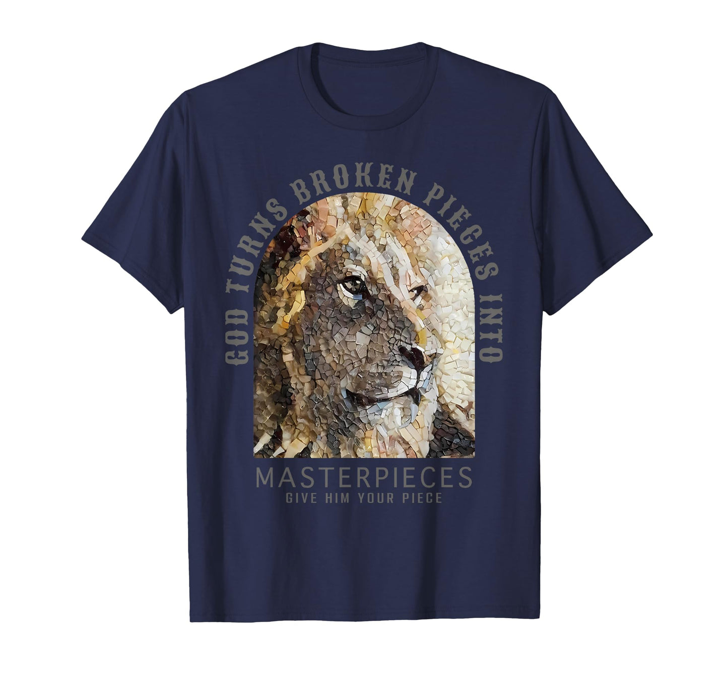 Bible God Turns Broken Pieces Into Masterpieces Lion T-Shirt