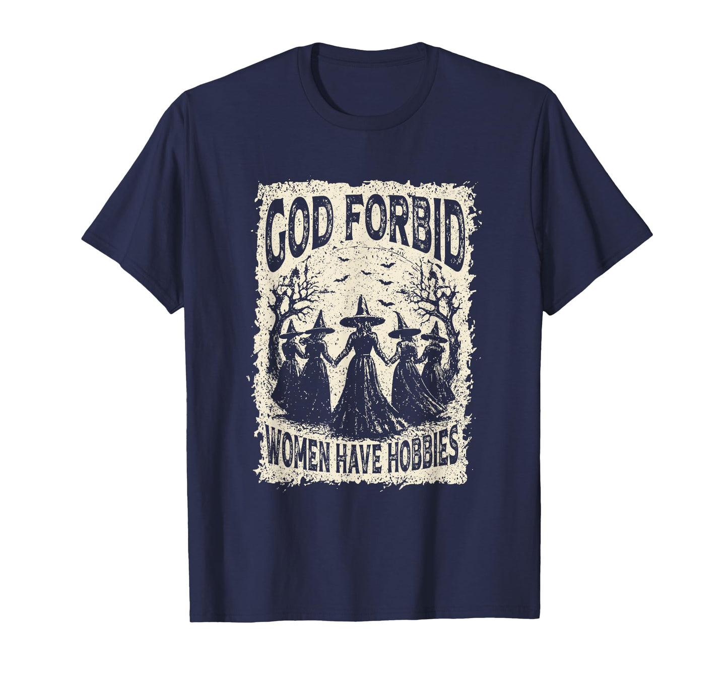 God Forbid Women Have Hobbies Funny Witchy Feminist Spooky T-Shirt