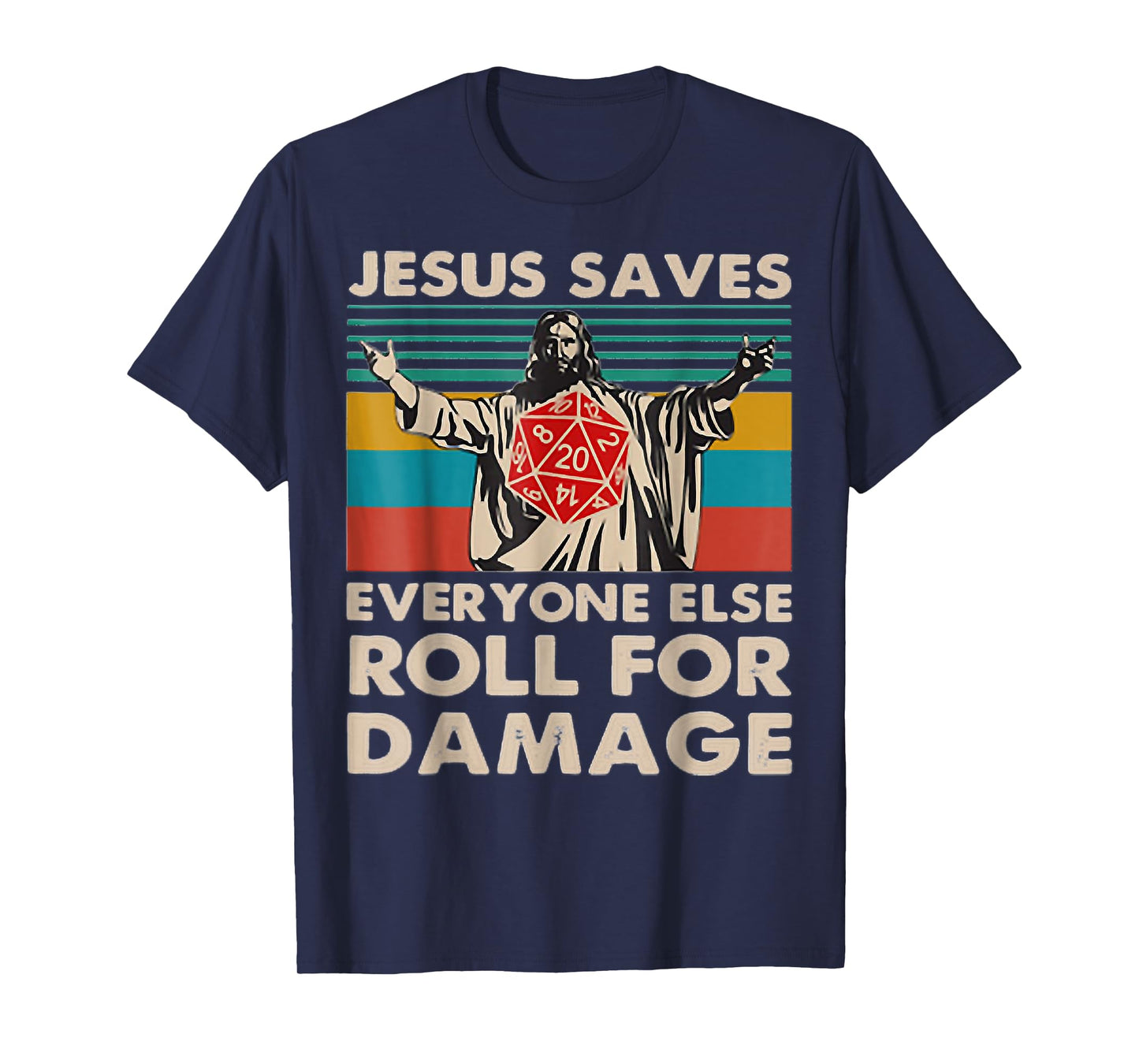 Jesus Saves Everyone Else Roll For Damage, Christian T-Shirt