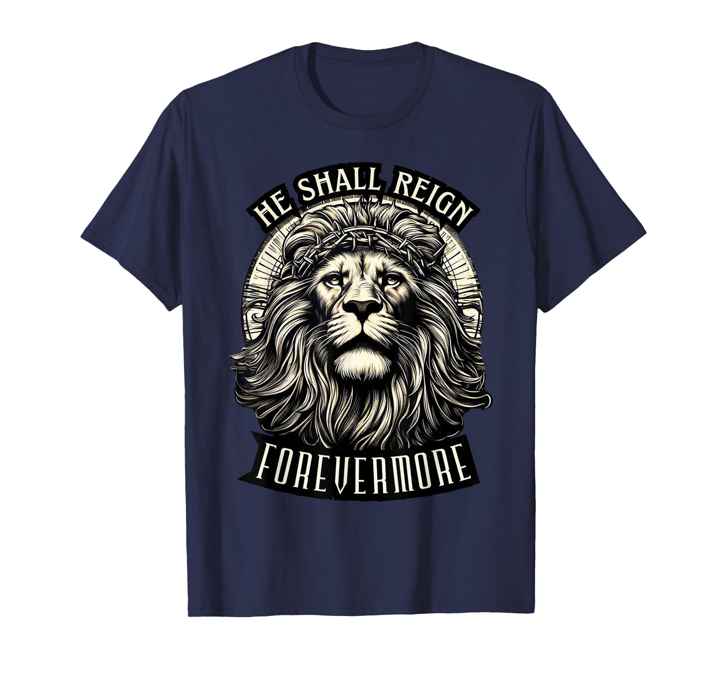He Shall Reign Forevermore T-Shirt