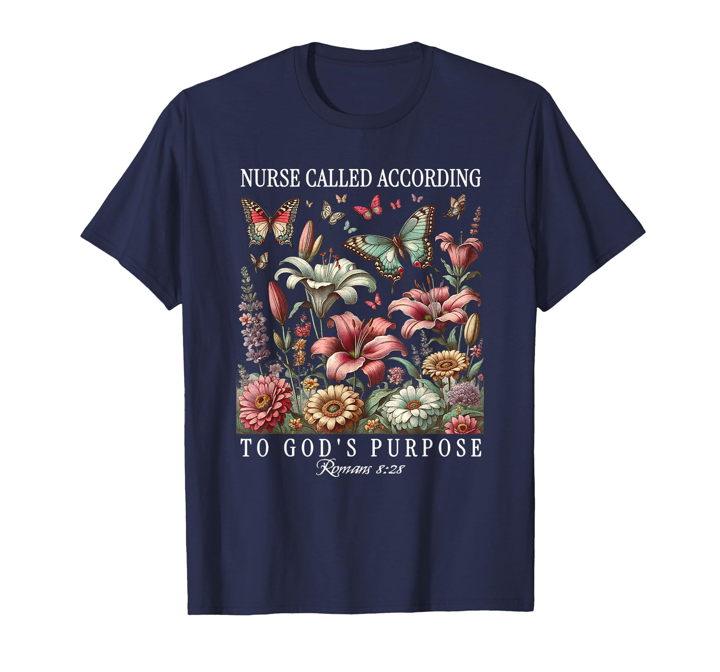 Nurse Called According to God's Purpose Butterfly Flower T-Shirt