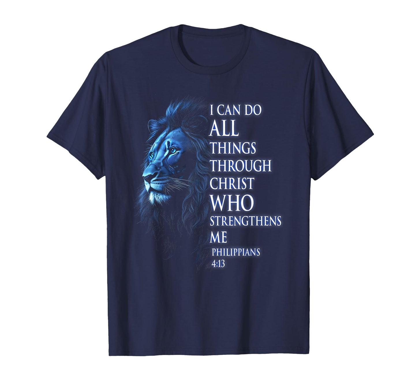 Christian I Can Do All Things Through Christ Lion Faith T-Shirt