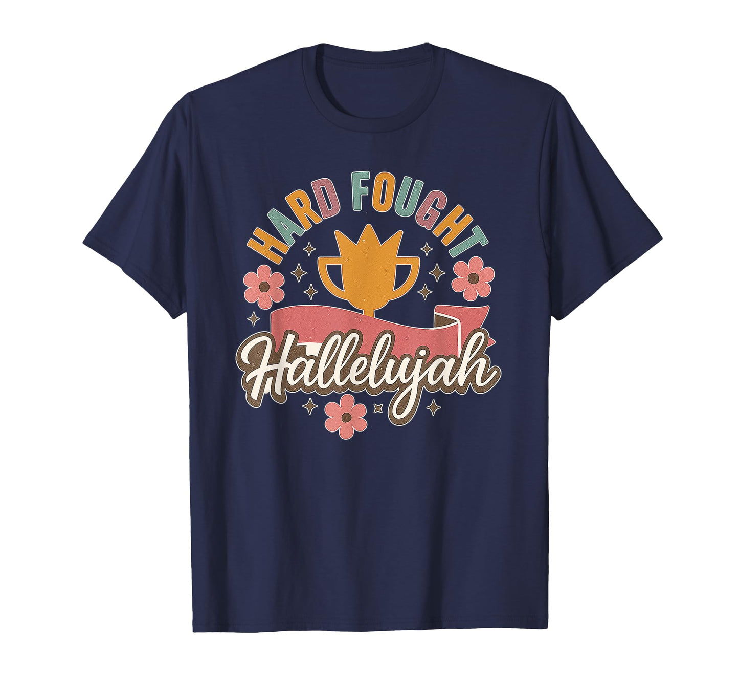 Brandon Hard Fought Hallelujah Praise Jesus T-Shirt