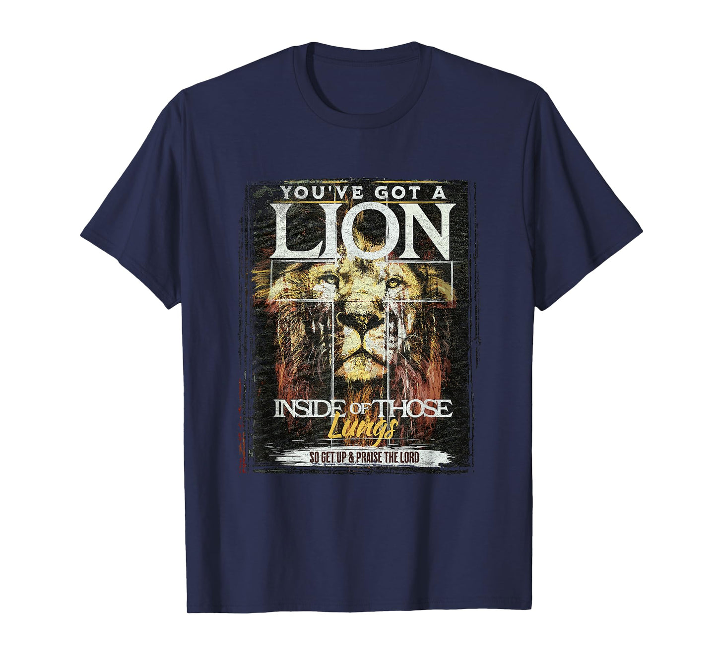 You've Got a Lion Inside of Those Lungs Praise the Lord T-Shirt