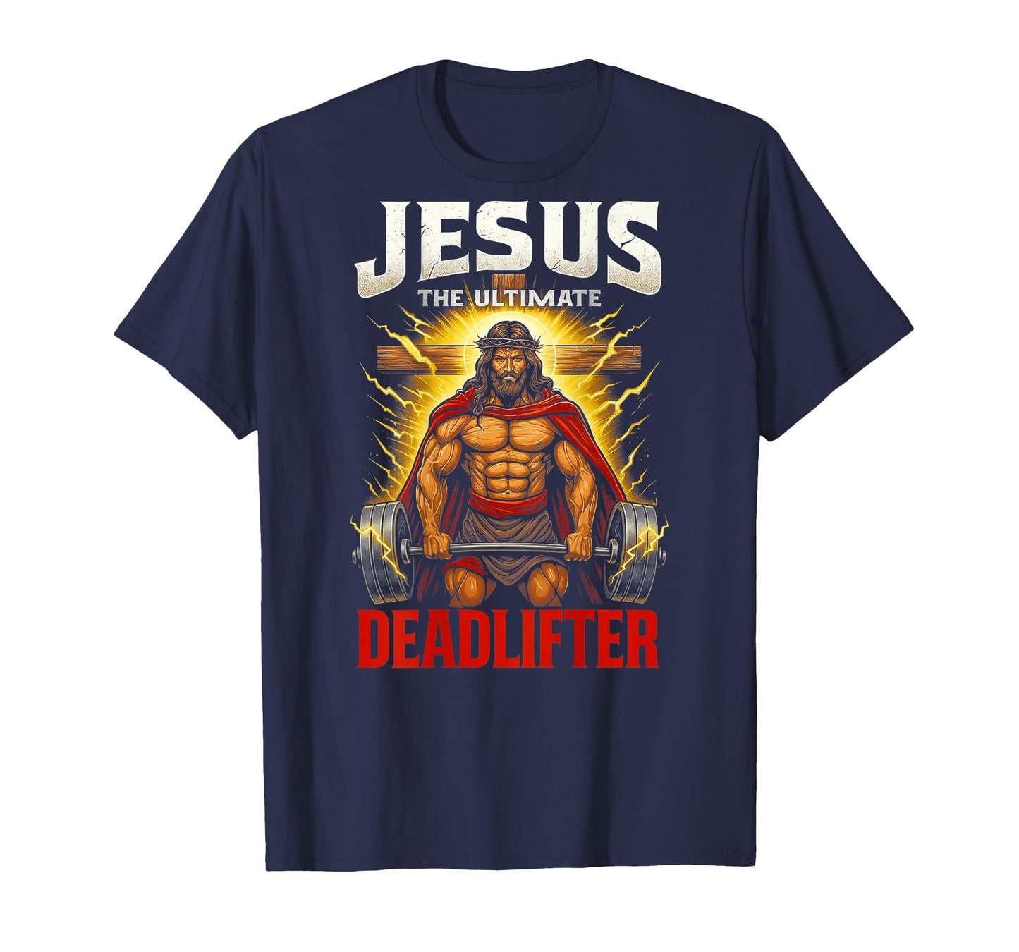 Christian Workout Jesus The Ultimate Deadlifter (Back) T-Shirt