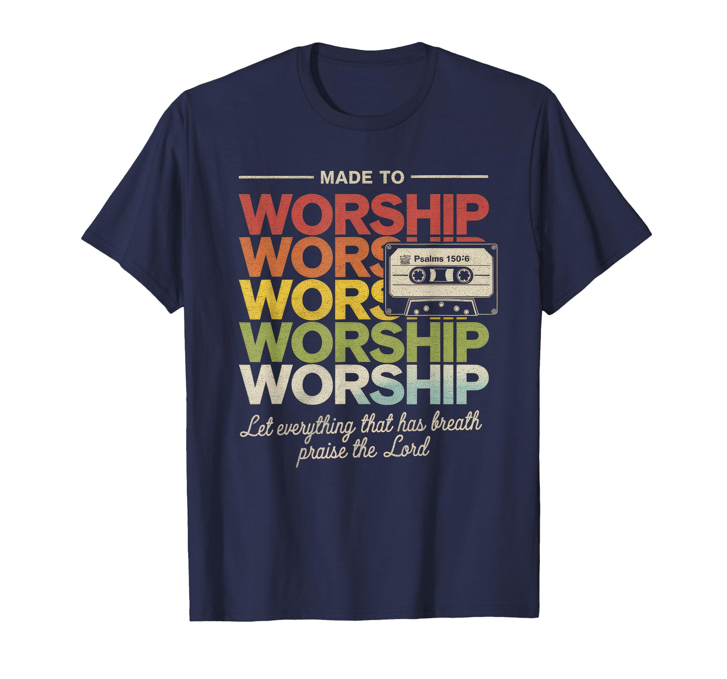 Worship Tshirt Christian Music Retro Cassette Psalms 150:6 T-Shirt