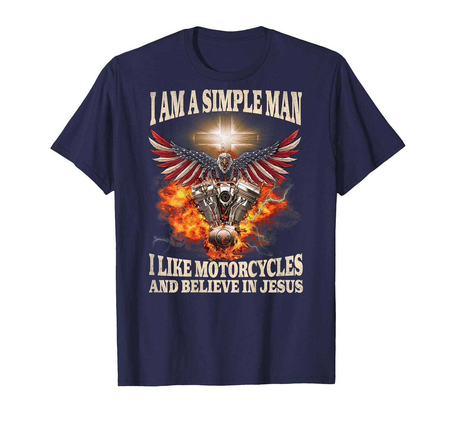 A Simple Man I Like Motorcycles Believe in Jesus Patriotic T-Shirt