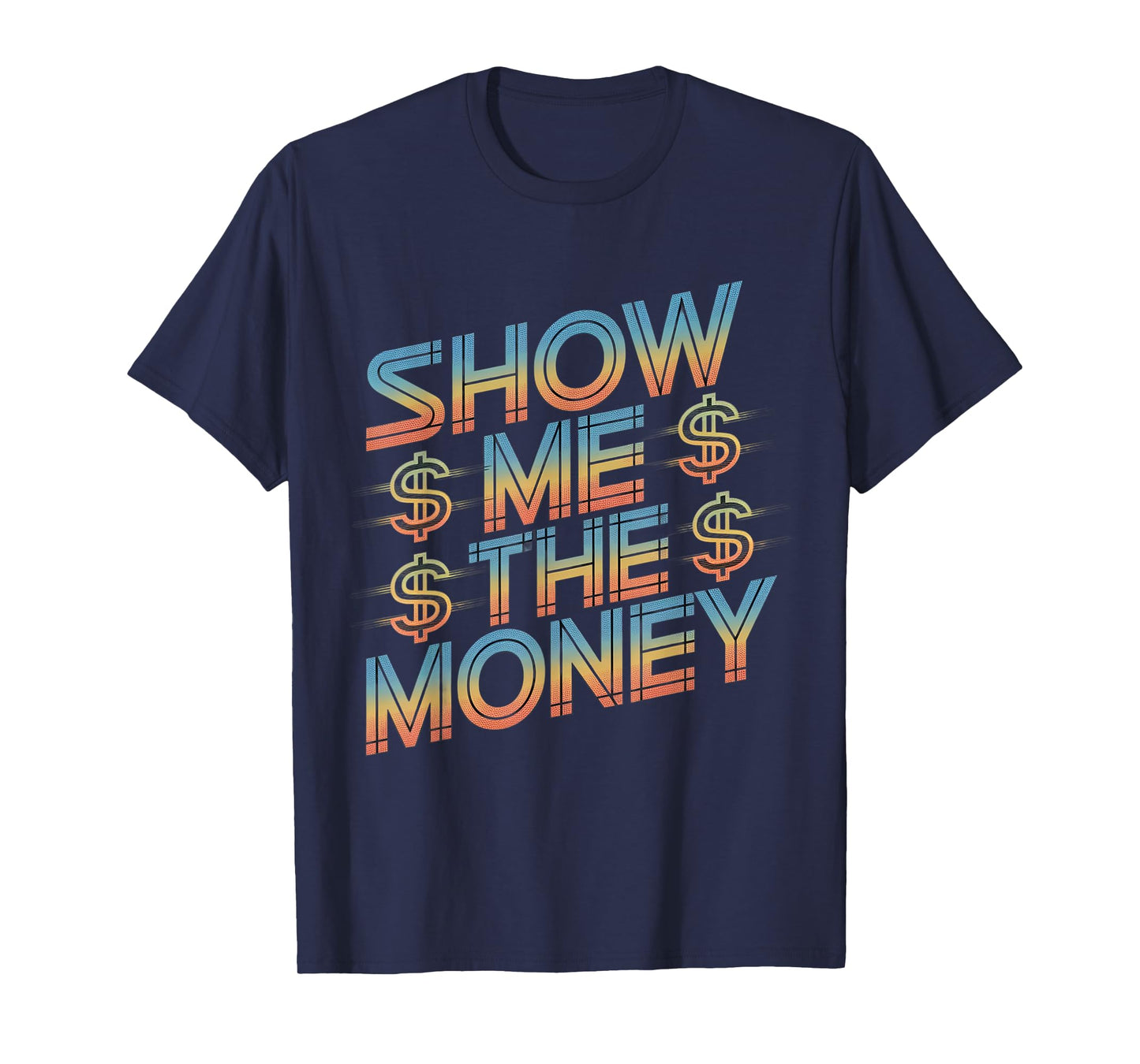 Show Me The Money Quotes T-Shirt