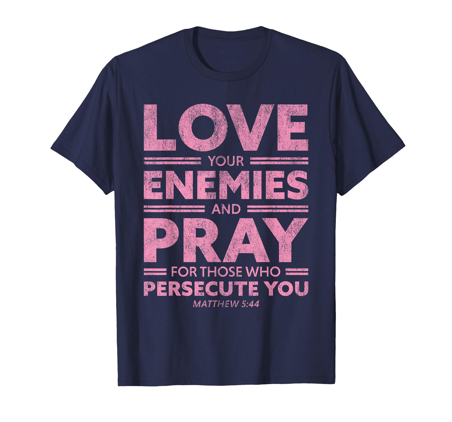 Love Your Enemies Bible Verse For Women Girl Valentines Day T-Shirt