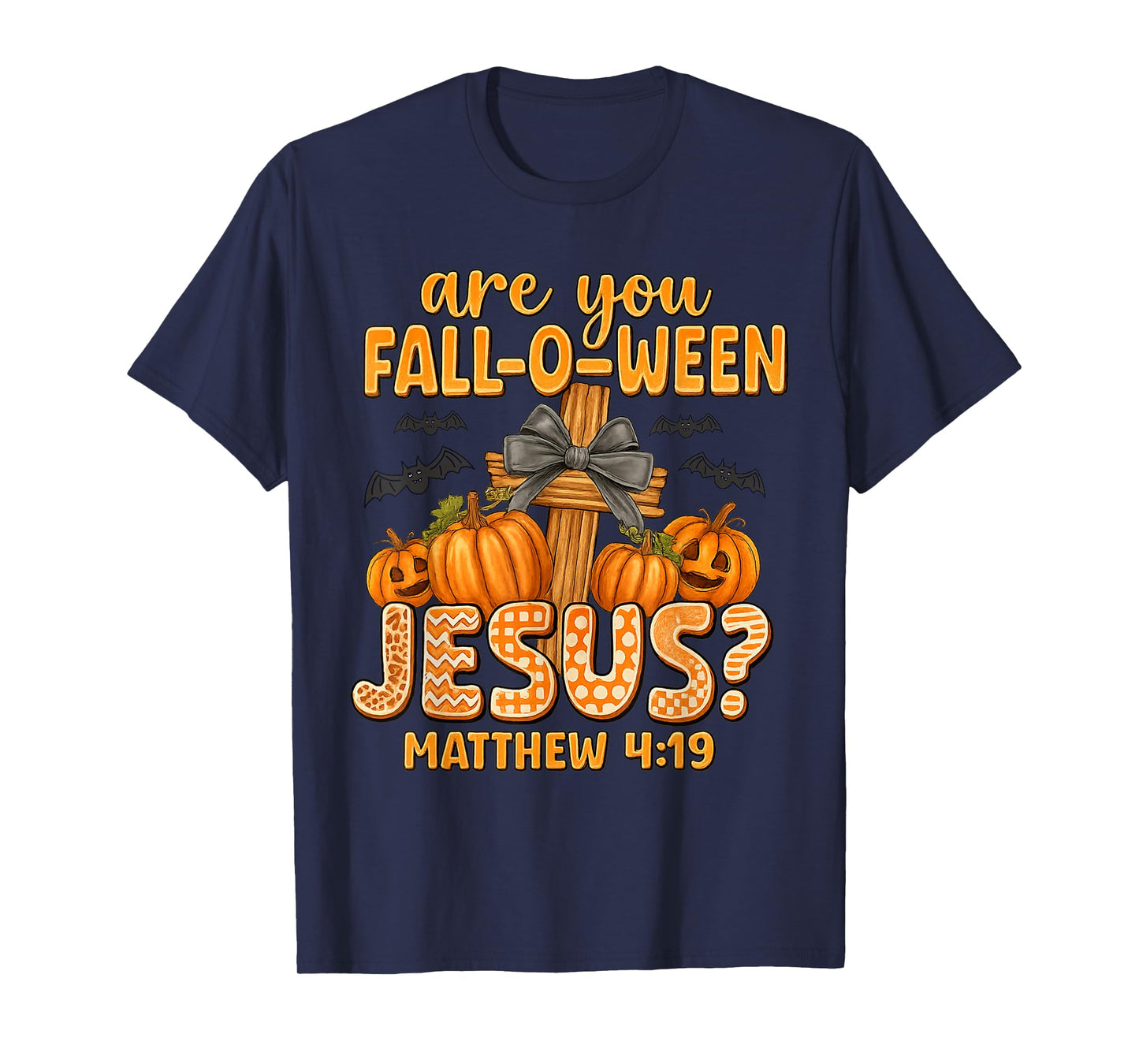 are You Fall-O-Ween Jesus Matthew 4:19 Halloween Christian T-Shirt